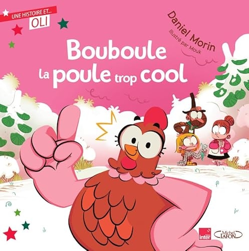 Bouboule la poule trop cool - Collection Une histoire et... OLI - Album Jeunesse Nouveauté 2025