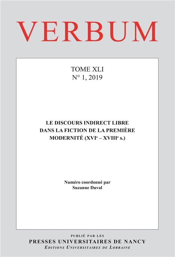 Verbum, N 1/2019. le Discours Indirect Libre Dans la Fiction de la Pr Emiere Modernite (Xvie-Xviiie