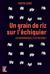Un grain de riz sur l'échiquier: Les mathématiques, c'est politique !