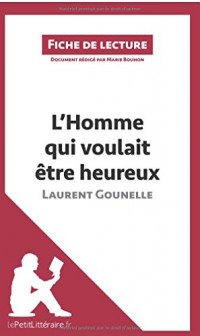 L'Homme qui voulait être heureux de Laurent Gounelle: Résumé complet et analyse détaillée de l'oeuvre