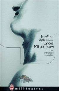 Eros Millenium. Une anthologie masculine