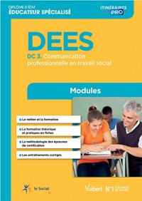 Diplôme d'État d Éducateur spécialisé - DEES - Modules DC 3. Communication professionnelle en travail social