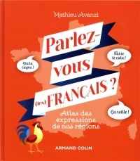 Parlez-vous (les) français ? Atlas des expressions de nos régions