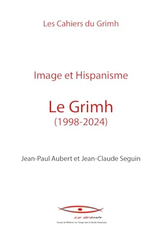 Image et Hispanisme: Le Grimh (1998-2024)