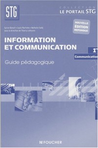 Information et communication: communication, 1ère STG : Guide pédagogique