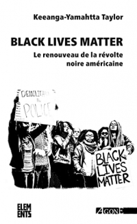 Black lives matter - le renouveau de la revolte noire americaine