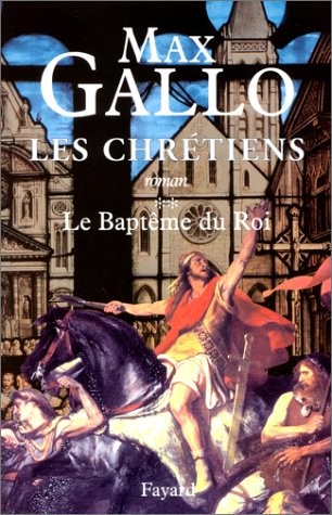 Les Chrétiens, tome 2 : Le Baptême du roi