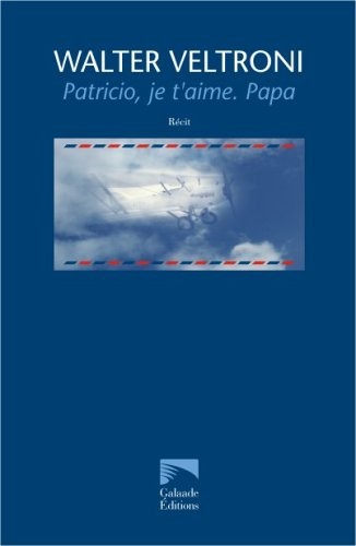 Patricio, je t'aime. Papa