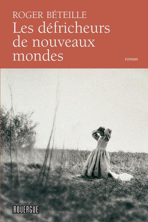 Les défricheurs de nouveaux mondes