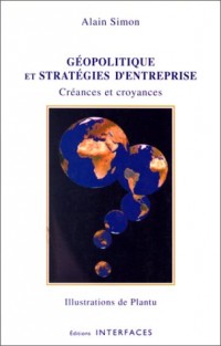 Géopolitique et stratégies d'entreprise: Créances et croyances