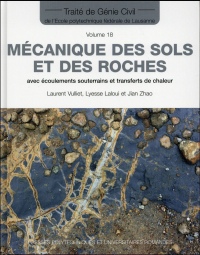Mécanique des sols et des roches - Traité de Génie civil - Volume 18: avec écoulements souterrains et transferts de chaleur.