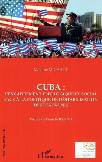 Cuba : l'encadrement idéologique et social face à la politique de déstabilisation