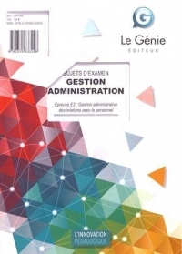Gestion Administration Epreuve E2 : Gestion administrative des relations avec le personnel : Sujets d'examen
