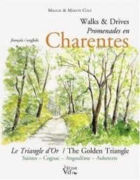 Promenades en Charente : Le Triangle d'or Saintes-Cognac-Angoulême-Aubeterre, édition bilingue français-anglais
