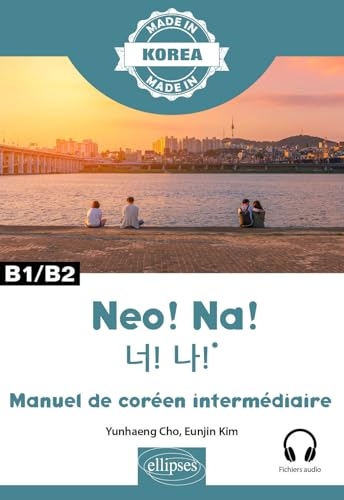 Neo! Na!: Manuel de coréen intermédiaire