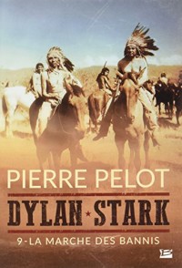 Dylan Stark, T9 : La Marche des bannis