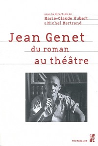 Jean Genet : Du roman au théâtre