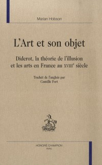 L'art et son objet : Diderot, la théorie de l'illusion et les arts en France au XVIIIe siècle