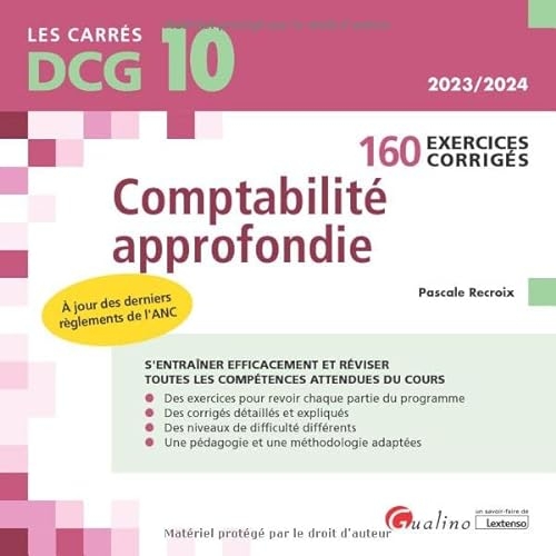 DCG 10 - Exercices corrigés de comptabilité approfondie: 160 exercices corrigés et expliqués pour s'entraîner et réviser efficacement. À jour des derniers règlements de l'ANC (2023-2024)