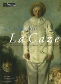 La collection La Caze : Chefs-d'oeuvre des peintures du XVIIe et XVIIIe siècles (1Cédérom)