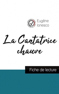 La Cantatrice chauve de Eugène Ionesco (fiche de lecture et analyse complète de l'oeuvre)