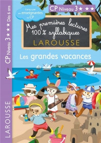 Premières lectures syllabiques CP - Niveau 3 Les grandes vacances