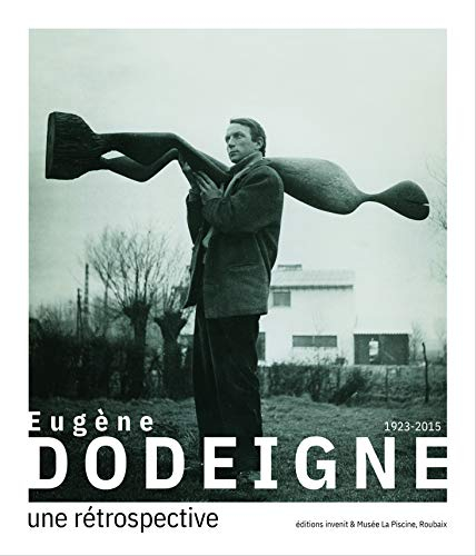 Eugène Dodeigne (1923-2015) : Une rétrospective