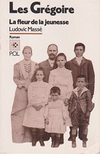 Les Grégoire (Tome 3-La fleur de la jeunesse)