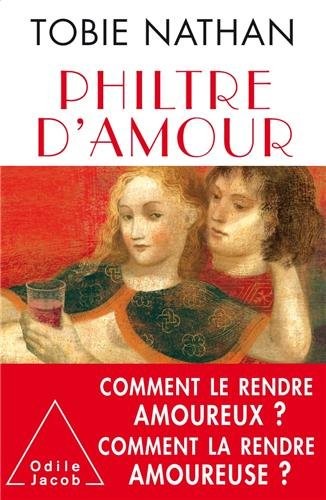 Philtre d'amour: Comment le rendre amoureux ? Comment la rendre amoureuse ?