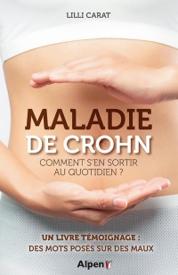 Maladie de Crohn - Comment S'en Sortir au Quotidien