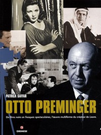 Otto Preminger: De films noirs en fresques spectaculaires, l'oeuvre multiforme du créateur de Laura