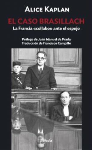 El caso Brasillach: La Francia collabo ante el espejo [9788419969262]