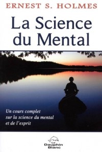La Science du Mental - Un cours complet sur la science du mental et de l'esprit