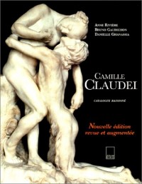 Camille Claudel : Catalogue raisonné, nouvelle édition