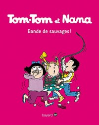 Tom-Tom et Nana, Tome 06: Bande de sauvages