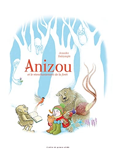 Anizou: et le réenchantement de la forêt