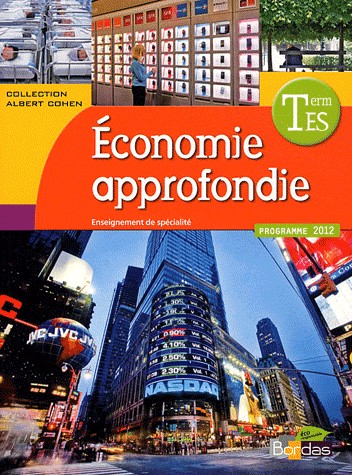 Sciences Économiques et Sociales Tle ES Spécialité Économie approfondie • Manuel de l'élève Économie approfondie