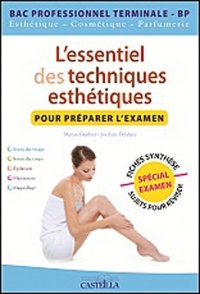 L'essentiel des techniques esthétiques pour préparer l'examen BAC PRO Tle