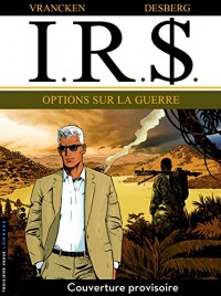 I.R.$ - tome 16 - Options sur la Guerre
