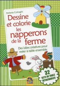 Dessine et colorie les napperons de la ferme: Des idées créatives pour rester à table ensemble. 32 sets de table détachables.