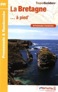 La Bretagne à pied : 48 promenades & randonnées