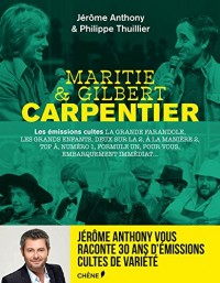 Maritie & Gilbert Carpentier ou l'âge d'or des variétés