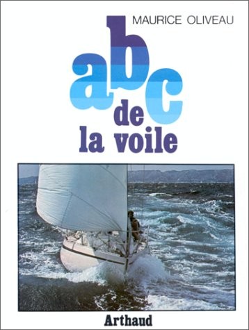 A B C de la voile : La voile à la portée de tous