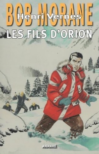 Bob Morane - Les fils d'Orion