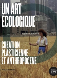 Un art écologique : Création plasticienne et anthropocène