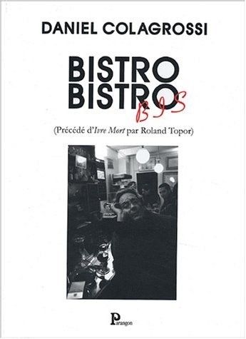 Bistro Bistro bis, précédé de Ivre mort par Roland Topor