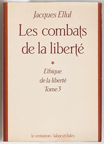 Ethique de la liberté tome 3 : Les combats de la liberté [9782227310612]