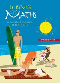 Je révise les maths- Cahier de vacances de 10 à 110 ans
