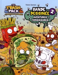 The Trash Pack, Tome 2 : Aventures et moisissures