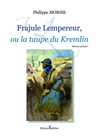 Frajule Lempereur, ou la taupe du Kremlin